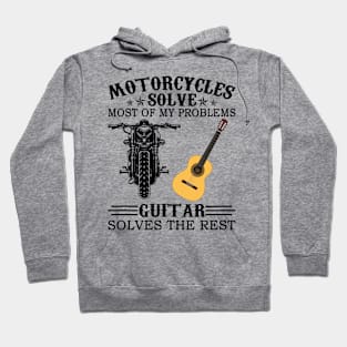 Motorcycles Solve Most Of My Problems Guitar Solves The Rest Hoodie